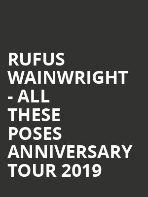 Rufus Wainwright - All These Poses Anniversary tour 2019 at Royal Albert Hall